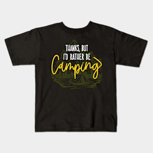 I'd Rather Be Camping Cute Tend and Camping Kids T-Shirt